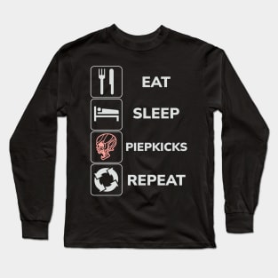 Eat Sleep Piepkicks Repeat Long Sleeve T-Shirt